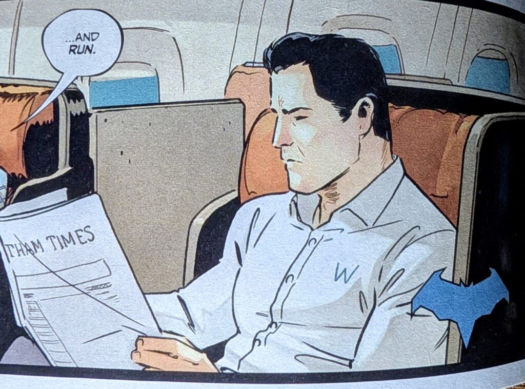 Bruce Wayne on a plane in frist reading a Gotham Times while someone is telling him how you should take yours and run.